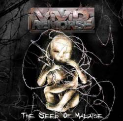 Vivid Remorse : The Seed of Malaise Vivid Remorse : The Seed of Malaise